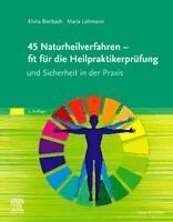Elvira Bierbach, Maria Lohmann - 45 Naturheilverfahren - fit für die Heilpraktikerprüfung und Sicherheit in der Praxis, Häftad. Tillgänglighet: Lägg i varukorg