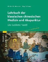 bokomslag Lehrbuch der klassischen Chinesischen Medizin und Akupunktur