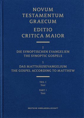 Institute for New Testament Textual Rese, Münster Institut für Neutestamentliche Textforschung, Holger Strutwolf, Greg Paulson, Georg Gäbel, Annette Hüffmeier, Marie-Luise Lakmann - Novum Testamentum Graecum, Editio Critica Maior (Ecm) I/1.1: The Gospel According to Matthew, Text, Inbunden