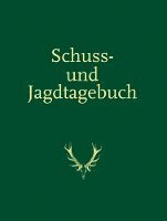 bokomslag Schuss- und Jagdtagebuch