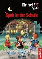 bokomslag Die drei ??? Kids. Spuk in der Schule (drei Fragezeichen)