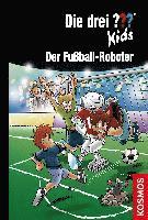 bokomslag Die drei ??? Kids 75. Der Fußball-Roboter (drei Fragezeichen)