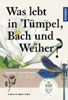 Wolfgang Engelhardt, Peter Martin, Klaus Rehfeld - Was lebt in Tümpel, Bach und Weiher?, Häftad