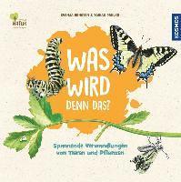 bokomslag Was wird denn das? Spannende Verwandlungen von Tieren und Pflanzen