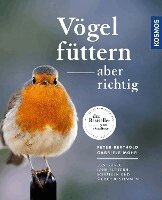 Peter Berthold, Gabriele Mohr - Vögel füttern, aber richtig, Häftad