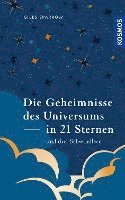 bokomslag Die Geheimnisse des Universums in 21 Sternen (und drei Schwindlern)
