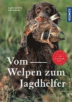 Hans-Jürgen Markmann - Vom Welpen zum Jagdhelfer, Inbunden