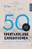 Alan Greenwood, Mark Steward - 50 spektakuläre Expeditionen, Inbunden