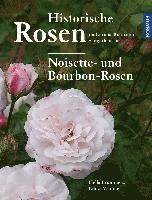 bokomslag Historische Rosen im Europa Rosarium Sangerhausen: Noisette- und Bourbon-Rosen