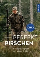 Stefan Mayer - Perfekt pirschen, Inbunden