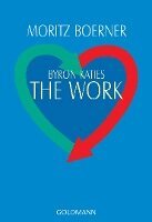 Moritz Börner - Byron Katies The Work, Häftad