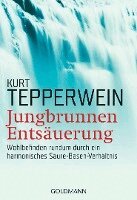 Kurt Tepperwein - Jungbrunnen Entsäuerung, Häftad