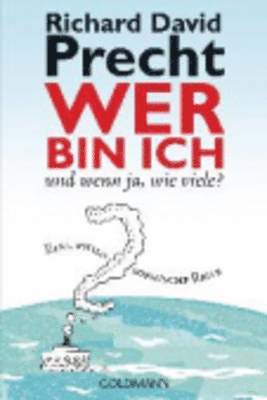 Richard David Precht - Wer Bin Ich - Und Wenn JA, Wie Viele?, Häftad
