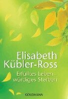 Elisabeth Kübler-Ross - Erfülltes Leben - würdiges Sterben, Häftad
