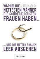 Sherry Argov - Warum die nettesten Männer die schrecklichsten Frauen haben ..., Häftad