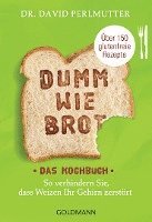 Dumm wie Brot - Das Kochbuch 1