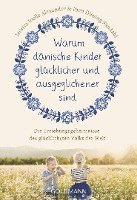 bokomslag Warum dänische Kinder glücklicher und ausgeglichener sind