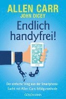 John Dicey, Allen Carr - Endlich handyfrei!, Häftad