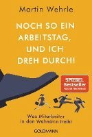 Martin Wehrle - Noch so ein Arbeitstag, und ich dreh durch!, Häftad