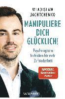 Manipuliere dich glücklich! 1