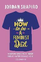 How to Be a Feminist Dad 1