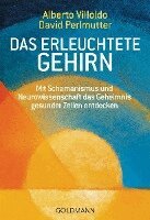 Alberto Villoldo, David Perlmutter - Das erleuchtete Gehirn, Häftad
