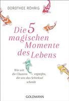 Dorothee Röhrig - Die fünf magischen Momente des Lebens, Häftad