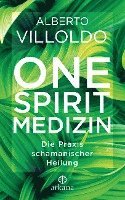 Alberto Villoldo - One Spirit Medizin, Inbunden