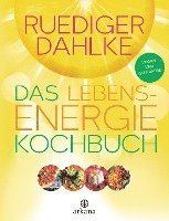 Ruediger Dahlke - Das Lebensenergie-Kochbuch, Inbunden