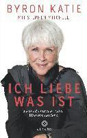 Byron Katie, Stephen Mitchell - Ich liebe, was ist, Inbunden