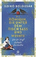 bokomslag Die Königin, die unter dem Tisch saß und weinte