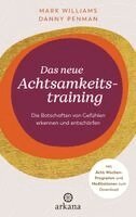 Mark Williams, Danny Penman - Das neue Achtsamkeitstraining, Inbunden
