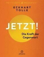 Eckhart Tolle - Jetzt! Die Kraft der Gegenwart, Inbunden