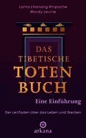 Lama Lhanang Rinpoche, Mordy Levine - Das tibetische Totenbuch - eine Einführung, Inbunden