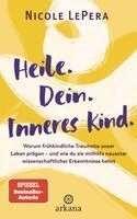 Nicole LePera - Heile. Dein. Inneres Kind., Inbunden