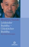 Shunryu Suzuki - Leidender Buddha - Glücklicher Buddha, Häftad