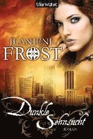 Jeaniene Frost - Dunkle Sehnsucht, Häftad