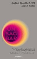 Jana Baumann, Anne Roth - Unsagbar, Inbunden