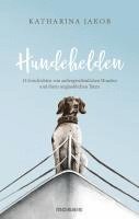 Katharina Jakob - Hundehelden, Inbunden