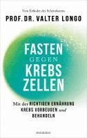 Valter Longo - Fasten gegen Krebszellen, Inbunden