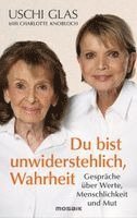 Uschi Glas, Charlotte Knobloch - 'Du bist unwiderstehlich, Wahrheit', Inbunden