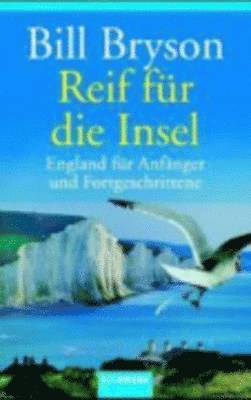 Bill Bryson - Reif fur die Insel; England fur Anfanger und Fortgeschrittene, Häftad