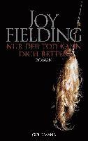 Joy Fielding - Nur der Tod kann dich retten, Häftad