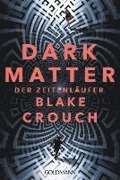 bokomslag Dark Matter. Der Zeitenläufer