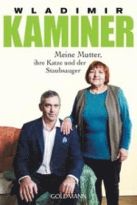 Wladimir Kaminer - Meine Mutter, ihre Katze und der Staubsauger, Häftad