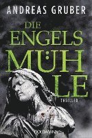Andreas Gruber - Die Engelsmühle, Häftad