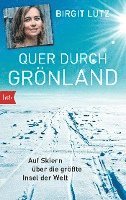 Birgit Lutz - Quer durch Grönland, Häftad
