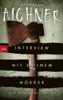 Bernhard Aichner - Interview mit einem Mörder, Häftad