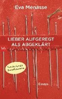 bokomslag Lieber aufgeregt als abgeklärt