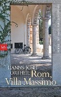 Hanns-Josef Ortheil - Rom, Villa Massimo, Häftad